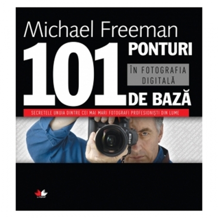 101 ponturi in fotografia digitala